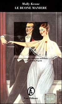 Le buone maniere - Molly Keane - Libro Fazi 1999, Le porte | Libraccio.it