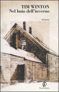 Nel buio dell'inverno - Tim Winton - Libro Fazi 1999, Le strade | Libraccio.it