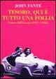 Tesoro, qui è tutto una follia. Lettere dall'Europa (1957-60) - John Fante - Libro Fazi 1999, Le nuvole | Libraccio.it