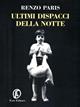 Ultimi dispacci della notte - Renzo Paris - Libro Fazi 1999, Le nuvole | Libraccio.it