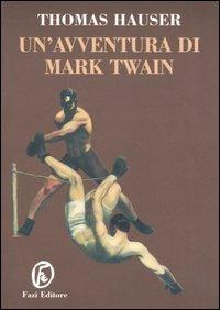 Un' avventura di Mark Twain - Thomas Hauser - Libro Fazi 1999, Le nuvole | Libraccio.it