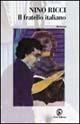 Il fratello italiano - Nino Ricci - Libro Fazi 2000, Le strade | Libraccio.it