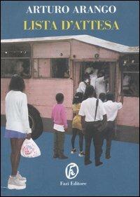 Lista d'attesa - Arturo Arango - Libro Fazi 2000, Le nuvole | Libraccio.it