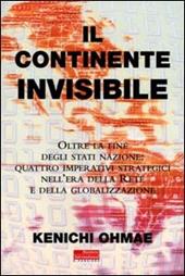 Il continente invisibile. Oltre la fine degli stati-nazione: quattro imperativi strategici nell'era della Rete e della globalizzazione