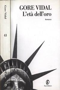 L' età dell'oro - Gore Vidal - Libro Fazi 2001, Le strade | Libraccio.it