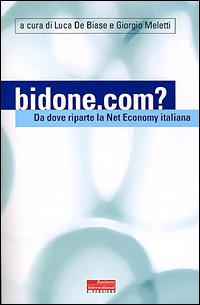 Bidone.com? Da dove riparte la Net Economy in Italia  - Libro Fazi 2001, e-pensiero | Libraccio.it