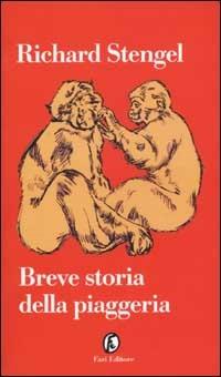 Breve storia della piaggeria - Richard Stengel - Libro Fazi 2001, Le terre | Libraccio.it