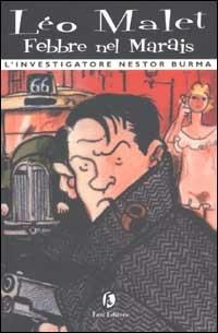 Febbre nel Marais. L'investigatore Nestor Burma - Léo Malet - Libro Fazi 2002, Tascabili | Libraccio.it