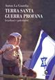 Terra Santa, guerra profana. Israeliani e palestinesi - Anton La Guardia - Libro Fazi 2002, Le terre | Libraccio.it