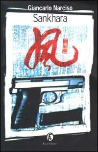 Sankhara. Un'indagine di Butch Moroni P.I. - Giancarlo Narciso - Libro Fazi 2002, Le vele | Libraccio.it