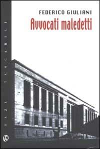 Avvocati maledetti - Federico Giuliani - Libro Fazi 2002, Tascabili | Libraccio.it