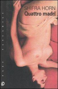 Quattro madri - Shifra Horn - Libro Fazi 2002, Tascabili | Libraccio.it