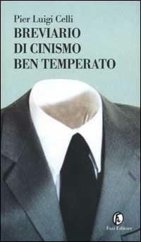 Breviario di cinismo ben temperato - Pier Luigi Celli - Libro Fazi 2002, Le terre | Libraccio.it