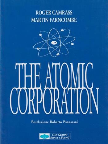 The Atomic Corporation. Proposte per uscire dalla crisi - Roger Camrass, Martin Farncombe - Libro Fazi 2002, E-management | Libraccio.it