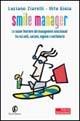 Smile manager. Le nuove frontiere del management emozionale tra racconti, canzoni, ragione e sentimento - Luciano Ziarelli, Vito Gioia - Libro Fazi 2002, E-management | Libraccio.it