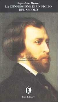 La confessione di un figlio del secolo - Alfred de Musset - Libro Fazi 2003, Le porte | Libraccio.it