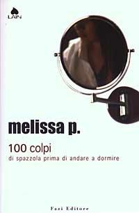 100 colpi di spazzola prima di andare a dormire - Melissa P. - Libro Fazi 2003, Lain | Libraccio.it