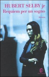Requiem per un sogno - Hubert jr. Selby - Libro Fazi 2003, Le strade | Libraccio.it