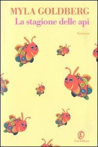 La stagione delle api - Myla Goldberg - Libro Fazi 2003, Le strade | Libraccio.it