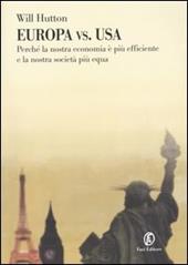 Europa vs. Usa. Perché la nostra economia è più efficiente e la nostra società più equa
