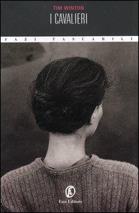 I cavalieri - Tim Winton - Libro Fazi 2004, Tascabili | Libraccio.it
