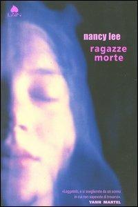 Ragazze morte - Nancy Lee - Libro Fazi 2004, Lain | Libraccio.it