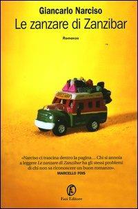 Le zanzare di Zanzibar - Giancarlo Narciso - Libro Fazi 2004, Le vele | Libraccio.it
