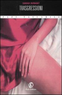 Trasgressioni - Sarah Dunant - Libro Fazi 2004, Tascabili | Libraccio.it