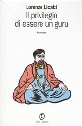 Il privilegio di essere un guru