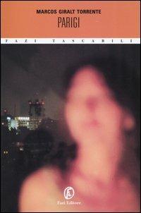 Parigi - Marcos Giralt Torrente - Libro Fazi 2004, Tascabili | Libraccio.it