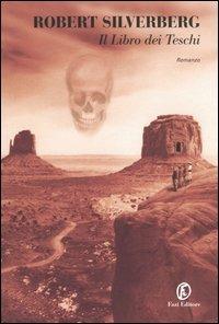 Il libro dei teschi - Robert Silverberg - Libro Fazi 2004, Le strade | Libraccio.it
