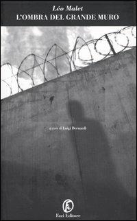 L' ombra del grande muro - Léo Malet - Libro Fazi 2004, Le porte | Libraccio.it
