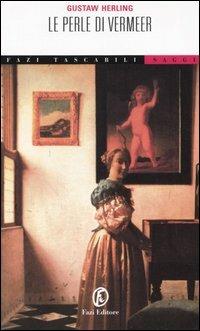 Le perle di Vermeer - Gustaw Herling - Libro Fazi 2004, Tascabili | Libraccio.it