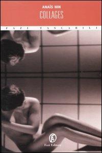 Collages - Anaïs Nin - Libro Fazi 2004, Tascabili | Libraccio.it