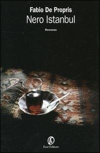 Nero Istanbul - Fabio De Propris - Libro Fazi 2005, Le vele | Libraccio.it