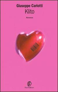 Klito - Giuseppe Carlotti - Libro Fazi 2005, Le vele | Libraccio.it