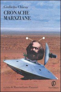 Cronache marxziane - Giulietto Chiesa - Libro Fazi 2005, Le terre | Libraccio.it