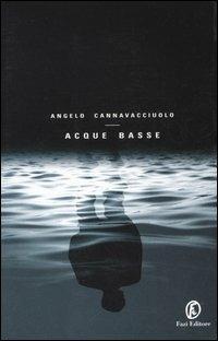 Acque basse - Angelo Cannavacciuolo - Libro Fazi 2005, Le vele | Libraccio.it