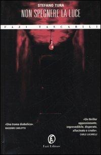 Non spegnere la luce - Stefano Tura - Libro Fazi 2005, Tascabili | Libraccio.it