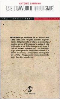 Esiste davvero il terrorismo? - Antonio Gambino - Libro Fazi 2005, Tascabili | Libraccio.it