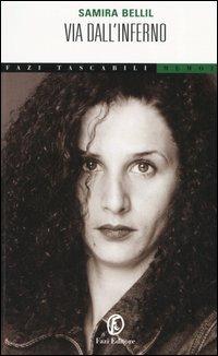 Via dall'inferno - Samira Bellil - Libro Fazi 2005, Tascabili | Libraccio.it