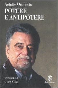 Potere e antipotere - Achille Occhetto - Libro Fazi 2006, Le terre | Libraccio.it