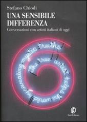 Una sensibile differenza. Conversazioni con artisti italiani di oggi