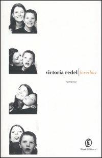 Loverboy - Victoria Redel - Libro Fazi 2006, Le strade | Libraccio.it