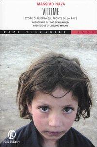 Vittime. Storie di guerra sul fronte della pace - Massimo Nava - Libro Fazi 2006, Tascabili | Libraccio.it