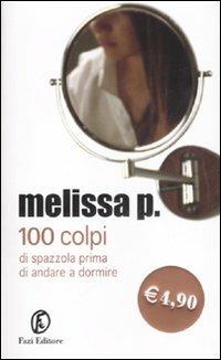 100 colpi di spazzola prima di andare a dormire - Melissa P. - Libro Fazi 2007, Supertascabili | Libraccio.it