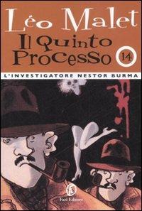 Il quinto processo. L'investigatore Nestor Burma. Vol. 14 - Léo Malet - Libro Fazi 2007, Tascabili | Libraccio.it