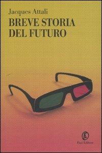 Breve storia del futuro - Jacques Attali - Libro Fazi 2007, Le terre | Libraccio.it