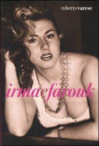 Irma e Farouk - Roberto Varese - Libro Fazi 2008 | Libraccio.it