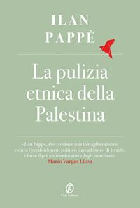 La pulizia etnica della Palestina - Ilan Pappé - Libro Fazi 2008, Le terre | Libraccio.it